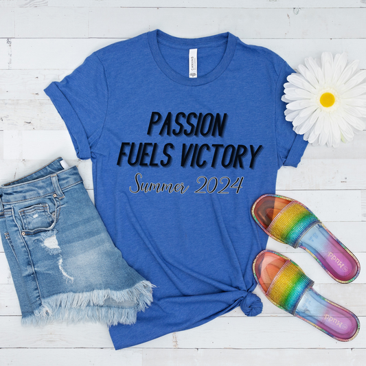 Passion Fuels Victory - Summer 2024 Athletic Competitive Spirit Tee