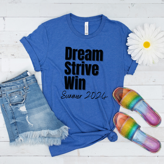 Dream Strive Win Summer 2024 Athletic Competitive Spirit Tee