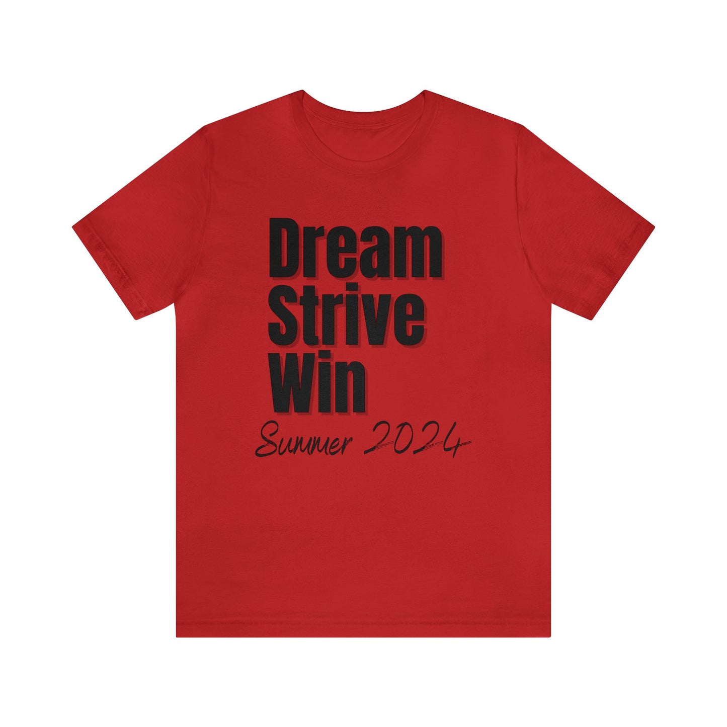 Dream Strive Win Summer 2024 Athletic Competitive Spirit Tee