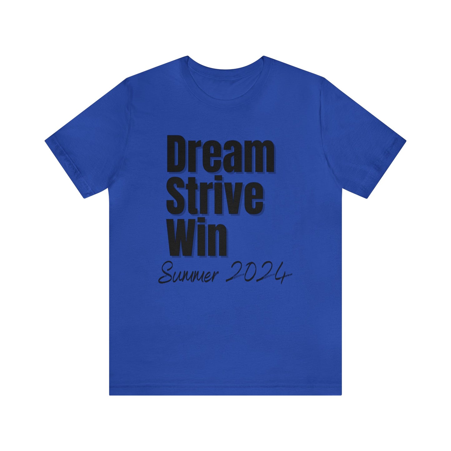 Dream Strive Win Summer 2024 Athletic Competitive Spirit Tee