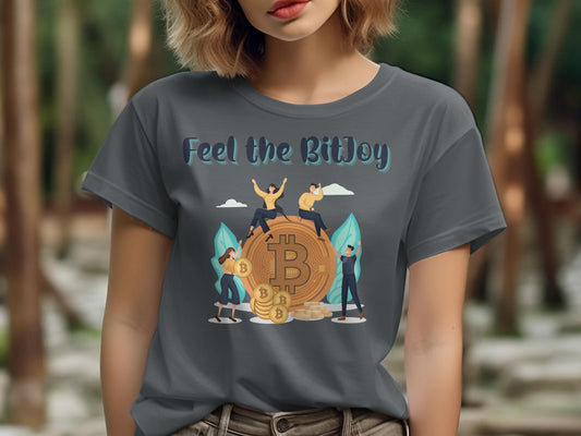 Feel the BitJoy - Crypto Enthusiast Bitcoin Investor Satoshi T-Shirt