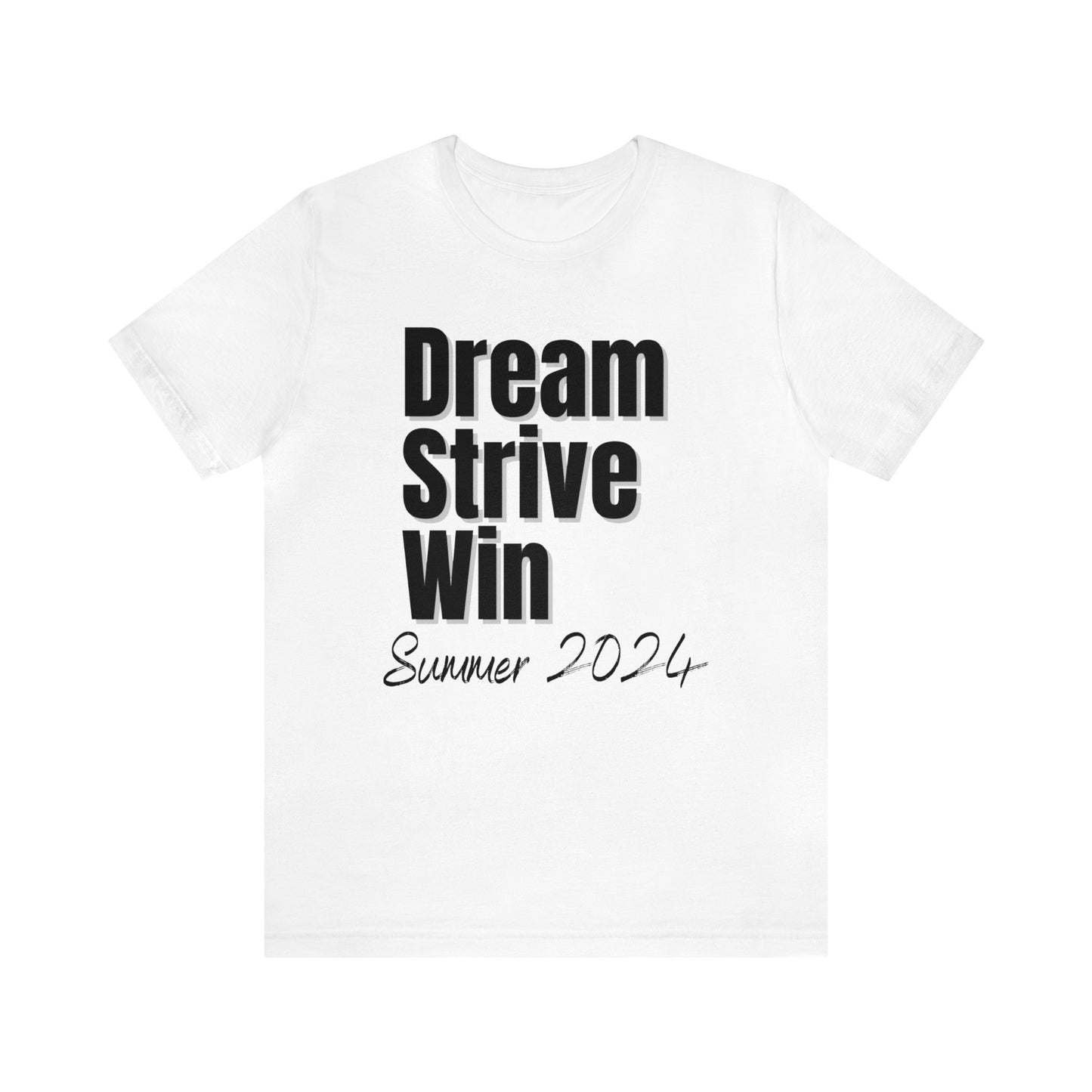 Dream Strive Win Summer 2024 Athletic Competitive Spirit Tee