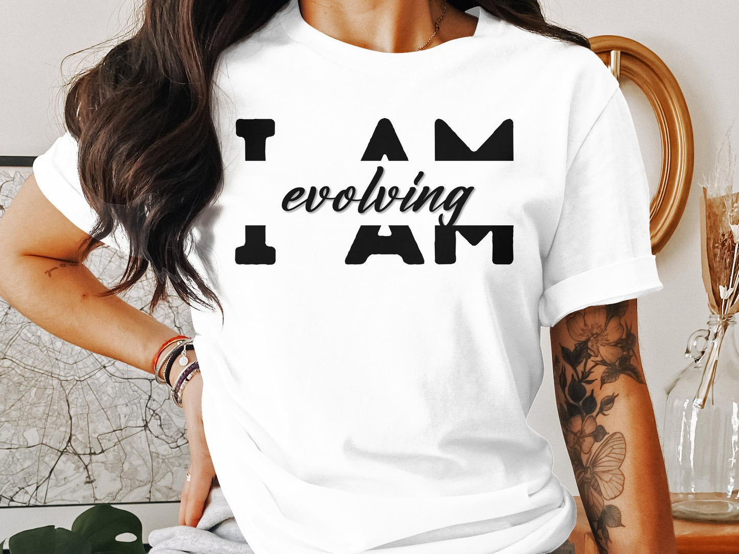 I Am Evolving - Affirmation Quote Shirt - Encouraging and Motivating