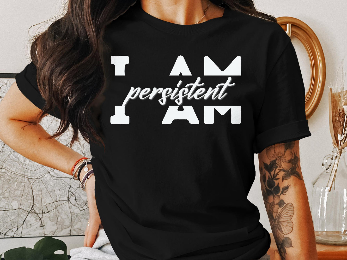 I Am Persistent - An encouraging and motivating Affirmation Quote T-shirt.