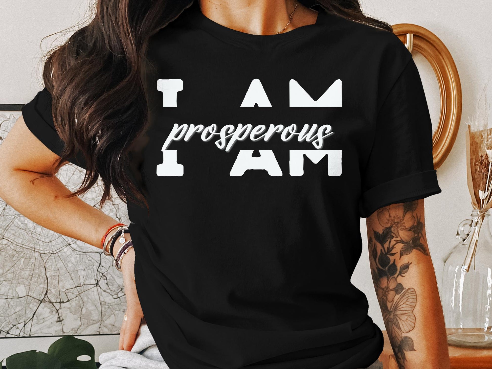 I Am Prosperous - An encouraging and motivating Affirmation Quote T-shirt.