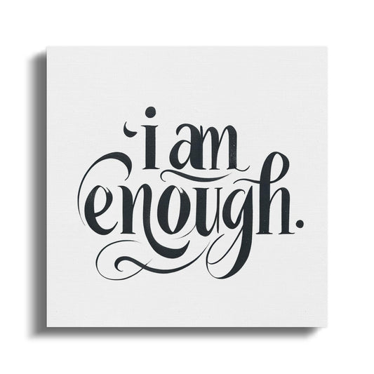 I Am Enough Calligraphy Wall Art, Inspirational Quote Poster