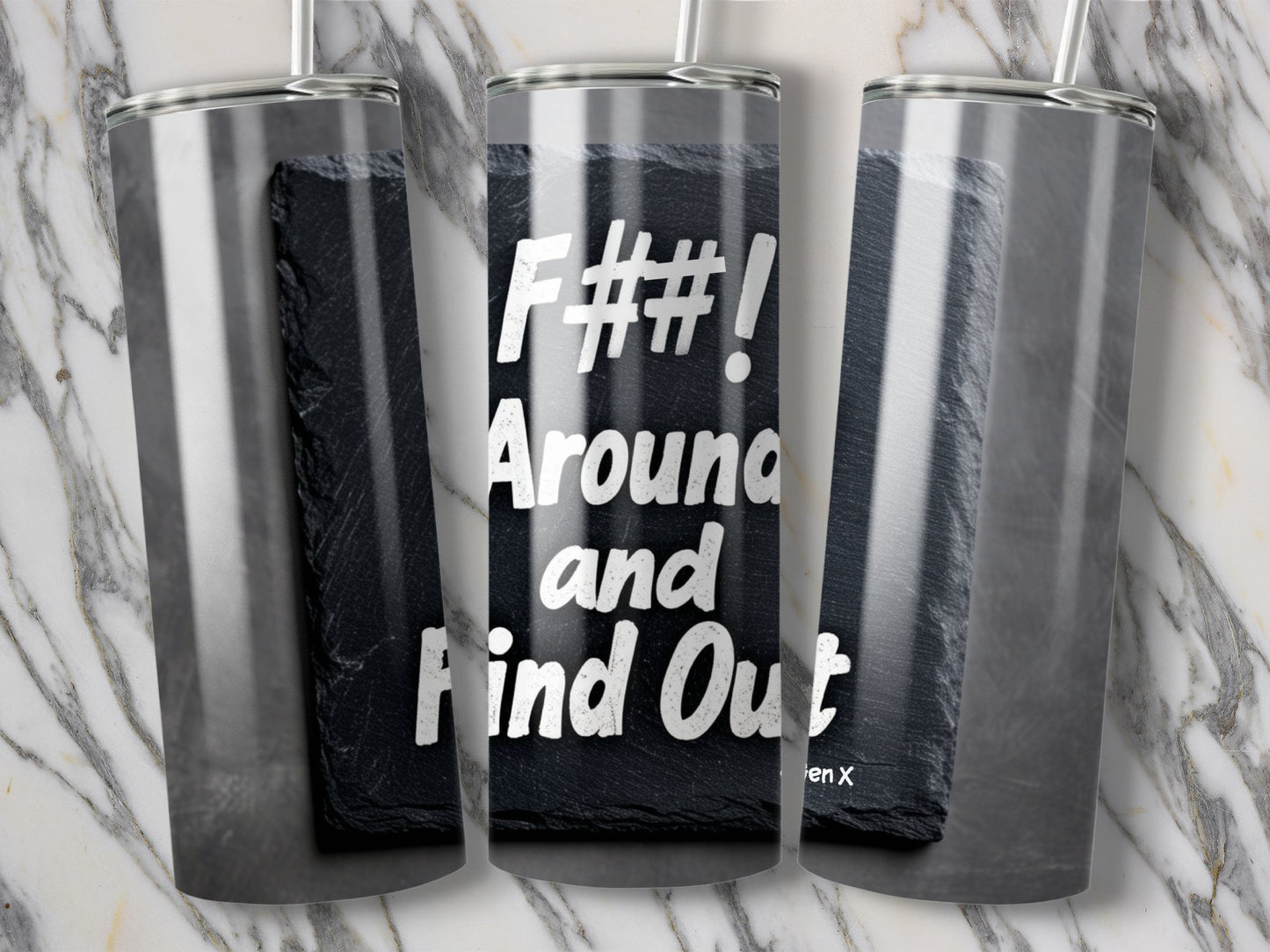 Gen X Quote Tumbler, Edgy Phrase Drinkware, F##! Around and Find Out