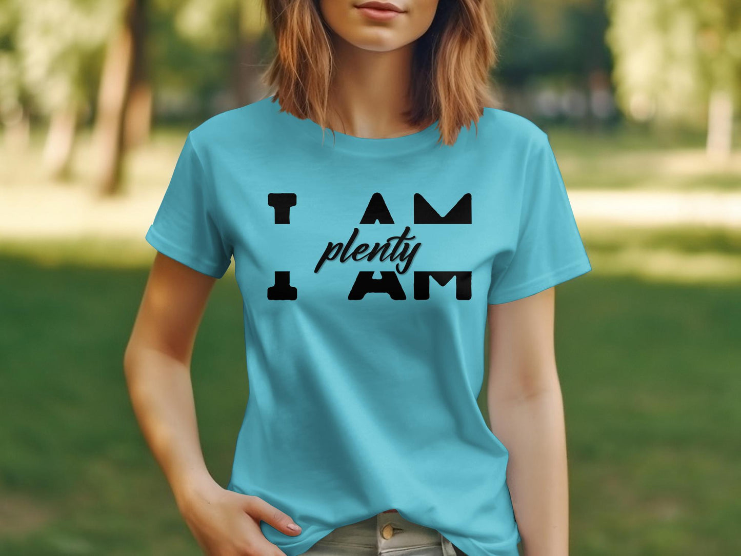 I Am Plenty - An encouraging and motivating Affirmation Quote T-shirt