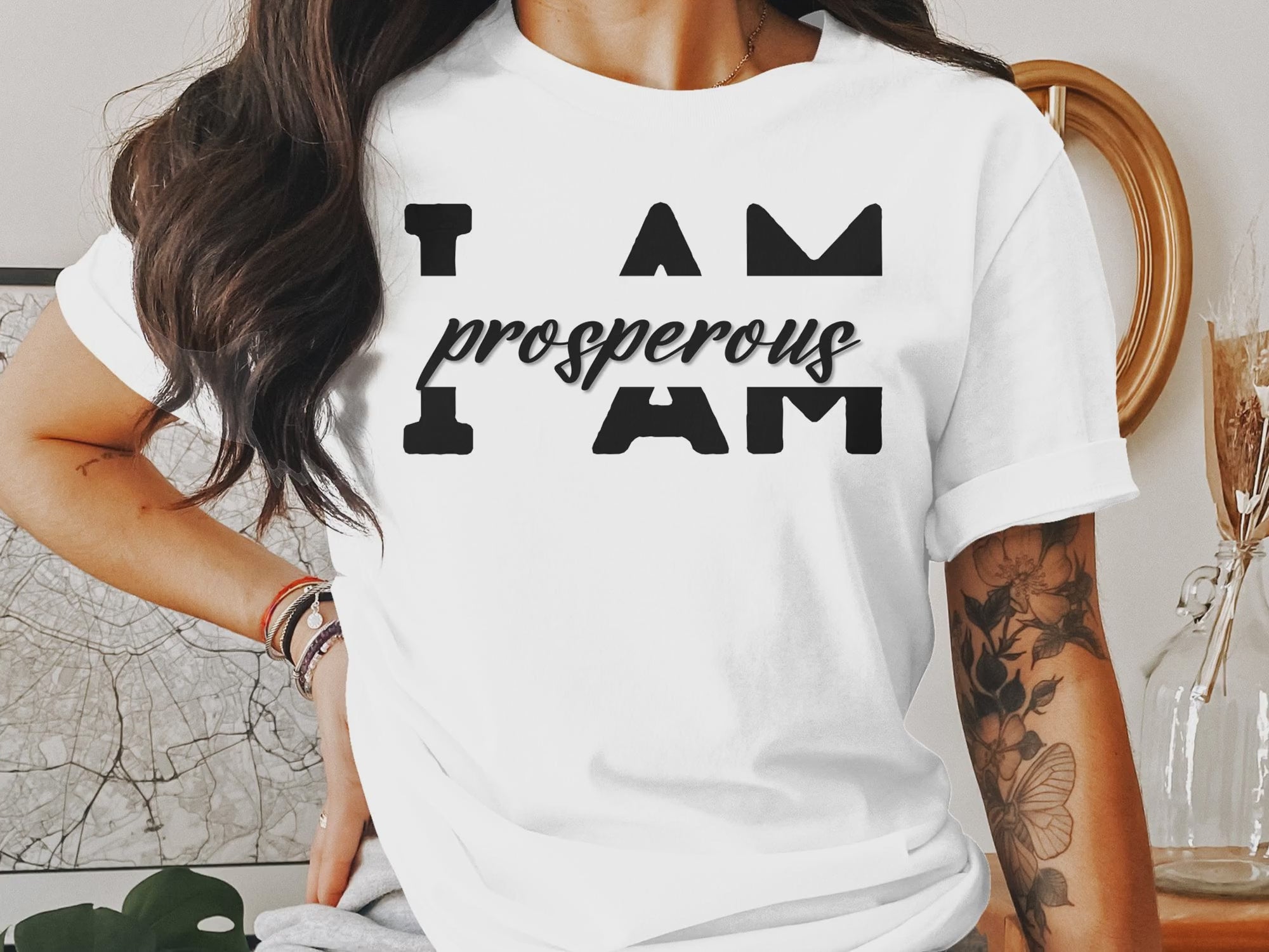 video showing I Am Prosperous - An encouraging and motivating Affirmation Quote T-shirts