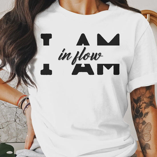 video showing I Am in Flow - An encouraging and motivating Affirmation Quote T-shirt