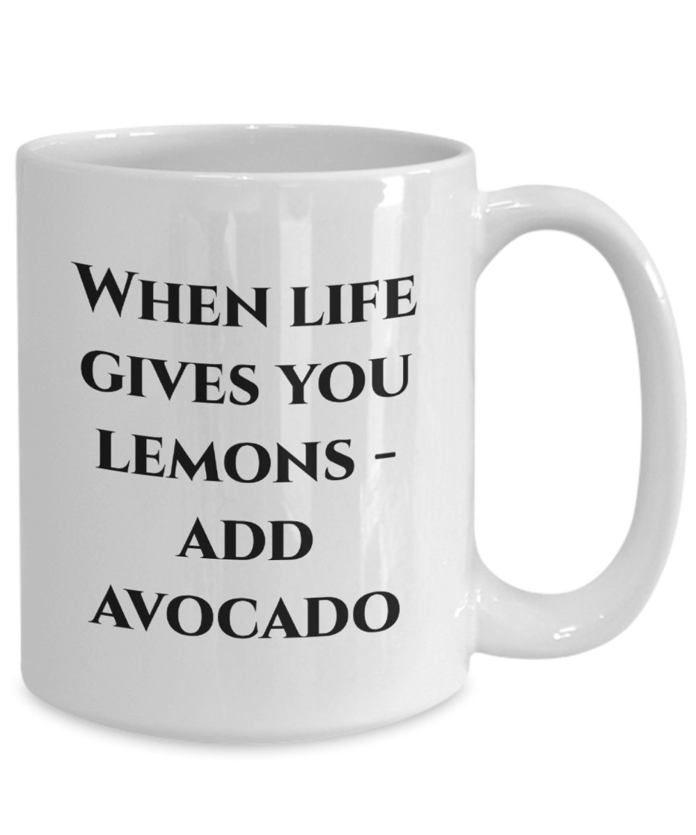 When Life Gives You Lemons - Add Avocado