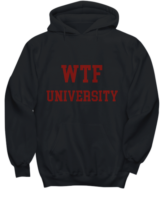 WTF University Hoodie for Slacker, Black is Back, Gift for College Not, Goth College, Gen X Attitude