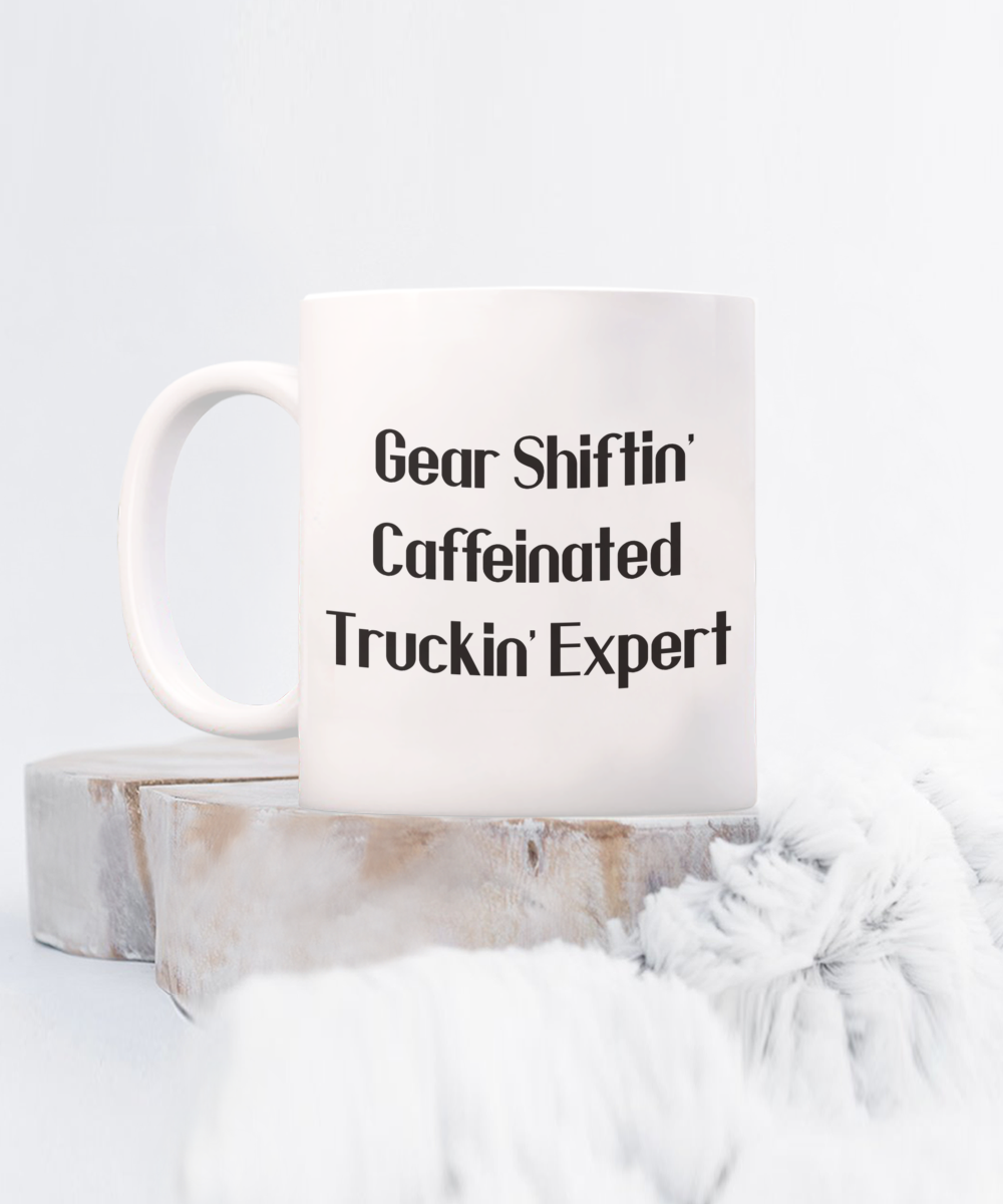 Truckers Mug Gift, Gear Shiftin', Caffeinated, Tuckin' Expert, Gift for Him, Gift for Her